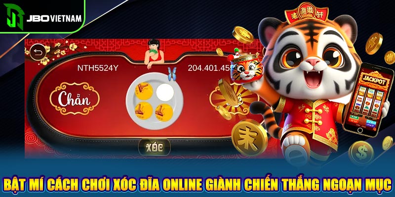 Bật Mí Cách Chơi Xóc Đĩa Online Giành Chiến Thắng Ngoạn Mục