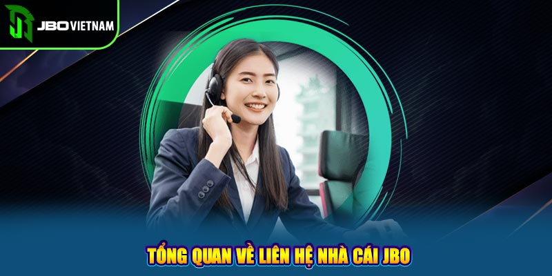 Tổng quan về liên hệ nhà cái JBO